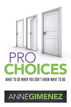 portada Pro Choices: What to Do When You Don't Know What to Do