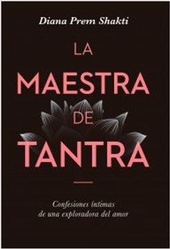 portada La Maestra de Tantra: Confesiones Íntimas de una Exploradora del Amor