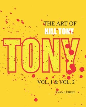 portada The Art of Kill Tony: Vol. 1 & Vol. 2 (en Inglés)