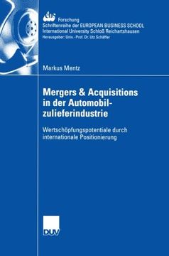 portada Mergers & Acquisitions in der Automobilzulieferindustrie: Wertschöpfungspotentiale durch internationale Positionierung (ebs-Forschung, Schriftenreihe ... Schloß Reichartshausen) (German Edition)
