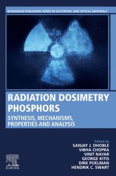 portada Radiation Dosimetry Phosphors: Synthesis, Mechanisms, Properties and Analysis (Woodhead Publishing Series in Electronic and Optical Materials) (en Inglés)