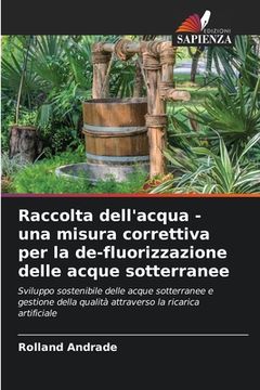 portada Raccolta dell'acqua - una misura correttiva per la de-fluorizzazione delle acque sotterranee (in Italian)