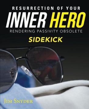 portada Resurrection of Your Inner Hero: Rendering Passivity Obsolete Sidekick