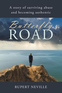 portada Butterfly Road: A Story of Surviving Abuse and Becoming Authentic (en Inglés)