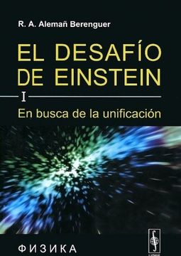 portada El Desafío de Einstein: En Busca de la Unificación. Vol. 1