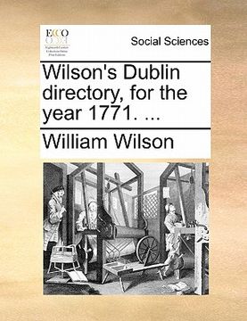 portada wilson's dublin directory, for the year 1771. ... (en Inglés)