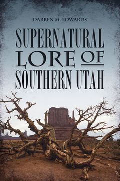 portada Supernatural Lore of Southern Utah (en Inglés)