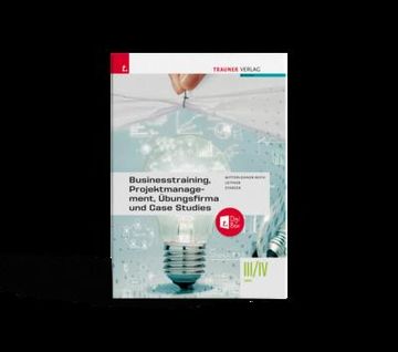 portada Businesstraining, Projektmanagement, Übungsfirma und Case Studies Iii/Iv hak + Trauner-Digibox (en Alemán)