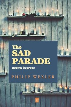portada The Sad Parade: Poetry in Prose (en Inglés)