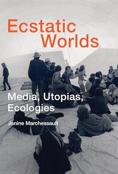 portada Ecstatic Worlds: Media, Utopias, Ecologies (Leonardo) (in English)