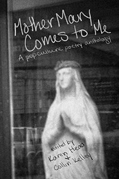 portada Mother Mary Comes to me: A pop Culture Poetry Anthology 