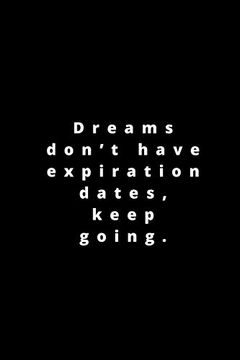portada Dreams Don’T Have Expiration Dates, Keep Going. 120 Pages 6x9 (en Inglés)
