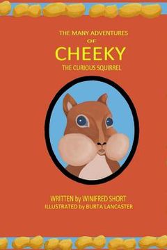 portada The Many Adventures of Cheeky the Curious Squirrel (en Inglés)