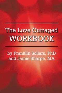 portada The Love Outraged Workbook (in English)