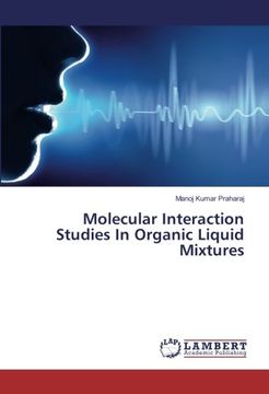 portada Molecular Interaction Studies In Organic Liquid Mixtures