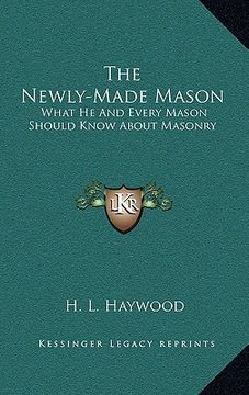 portada the newly-made mason: what he and every mason should know about masonry (in English)