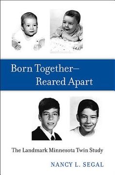 portada born together--reared apart: the landmark minnesota twin study