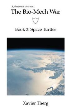 portada The Bio-Mech War, Book 3: Space Turtles (en Inglés)