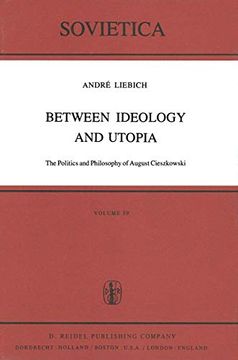 portada Between Ideology and Utopia: The Politics and Philosophy of August Cieszkowski (en Inglés)
