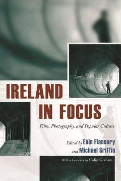 portada Ireland in Focus: Film, Photography, and Popular Culture (Irish Studies) (en Inglés)