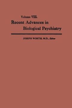 portada Recent Advances in Biological Psychiatry: The Proceedings of the Twentieth Annual Convention and Scientific Program of the Society of Biological Psych