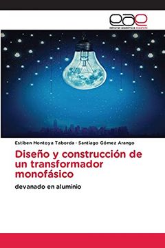 portada Diseño y Construcción de un Transformador Monofásico: Devanado en Aluminio (in Spanish)