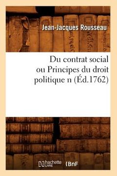 portada Du Contrat Social Ou Principes Du Droit Politique N (Éd.1762) (in French)