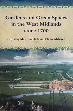 portada Gardens and Green Spaces in the West Midlands Since 1700 (en Inglés)