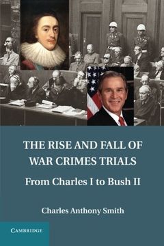 portada The Rise and Fall of war Crimes Trials: From Charles i to Bush ii 