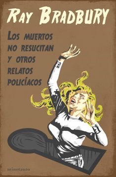 portada Los Muertos no Resucitan: Y Otros Relatos Policíacos (Biblioteca ray Bradbury) (in Spanish)
