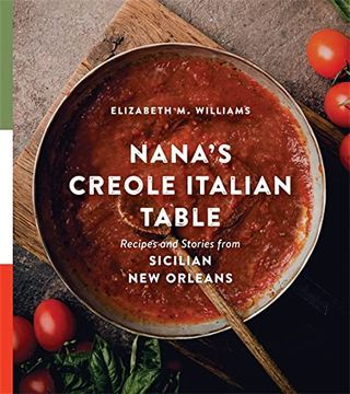 portada Nana'S Creole Italian Table: Recipes and Stories From Sicilian new Orleans (The Southern Table) 