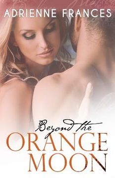 portada Beyond the Orange Moon: The Second Book in the Mathews Family Series (en Inglés)