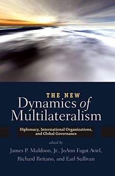 portada The new Dynamics of Multilateralism: Diplomacy, International Organizations, and Global Governance (in English)