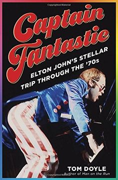 portada Captain Fantastic: Elton John's Stellar Trip Through the '70S 