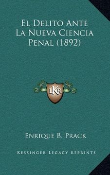 portada El Delito Ante la Nueva Ciencia Penal (1892)