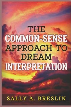 portada The Common-Sense Approach to Dream Interpretation (en Inglés)