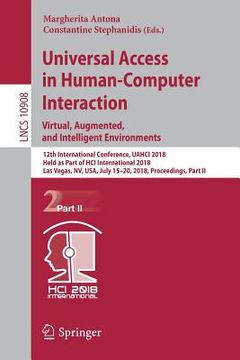 portada Universal Access in Human-Computer Interaction. Virtual, Augmented, and Intelligent Environments: 12th International Conference, Uahci 2018, Held as P (en Inglés)