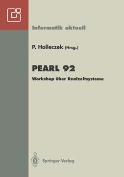 portada PEARL 92: Workshop über Realzeitsysteme Fachtagung der GI-Fachgruppe 4.4.2 Echtzeitprogrammierung, PEARL Boppard, 3./4. Dezember 1992 (Informatik aktuell) (German Edition)