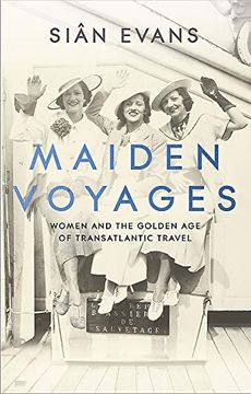 portada Maiden Voyages: Women and the Golden age of Transatlantic Travel (in English)