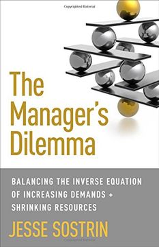 portada The Manager's Dilemma: Balancing the Inverse Equation of Increasing Demands and Shrinking Resources 