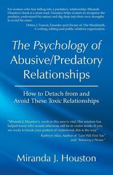 portada the psychology of abusive/predatory relationships: how to detach from and avoid these toxic relationships (en Inglés)