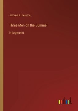 portada Three Men on the Bummel: in large print (en Inglés)