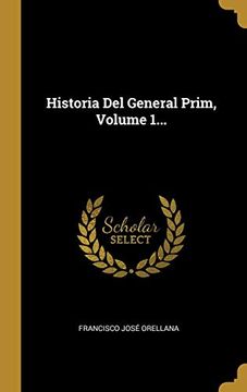 portada Historia del General Prim, Volume 1.