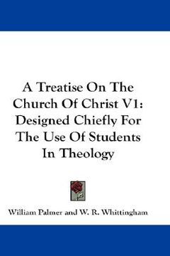 portada a treatise on the church of christ v1: designed chiefly for the use of students in theology (en Inglés)