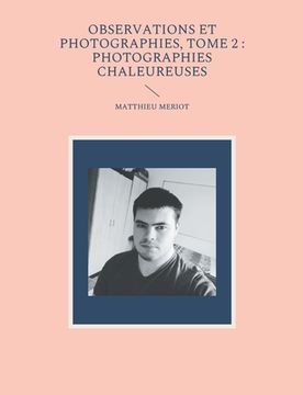 portada Observations et photographies, tome 2: photographies chaleureuses (en Francés)