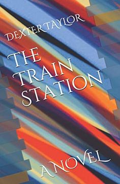 portada The Train Station: A Novel by Dexter Taylor (in English)
