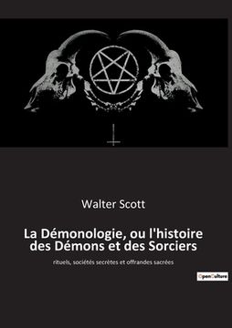 portada La Démonologie, ou l'histoire des Démons et des Sorciers: rituels, sociétés secrètes et offrandes sacrées (en Francés)