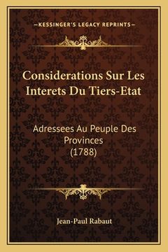 portada Considerations Sur Les Interets Du Tiers-Etat: Adressees Au Peuple Des Provinces (1788) (in French)