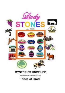 portada Lively Stones: Mysteries Unveiled in the Personalities of the Tribes of Israel (in English)