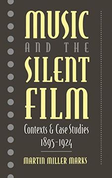 portada Music and the Silent Film: Contexts and Case Studies, 1895-1924 